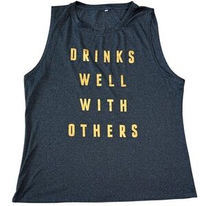 Gray Tank Top with Gold Text Drinks Well With Others
Women’s Size XXL